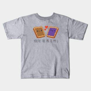 You're The PB To My J Kids T-Shirt